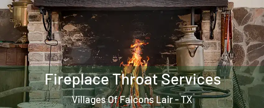 Fireplace Throat Services Villages Of Falcons Lair - TX
