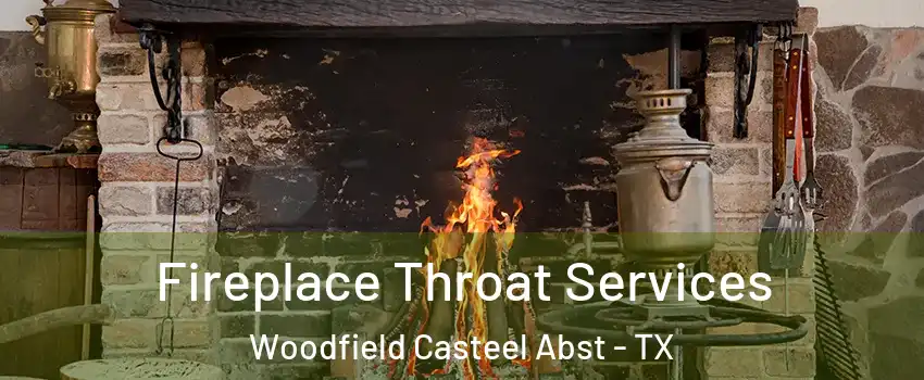 Fireplace Throat Services Woodfield Casteel Abst - TX