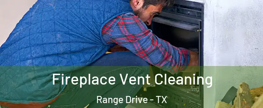 Fireplace Vent Cleaning Range Drive - TX