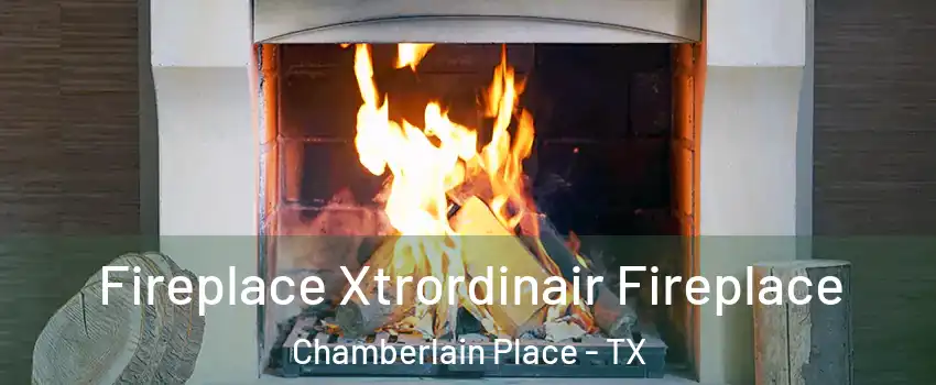Fireplace Xtrordinair Fireplace Chamberlain Place - TX