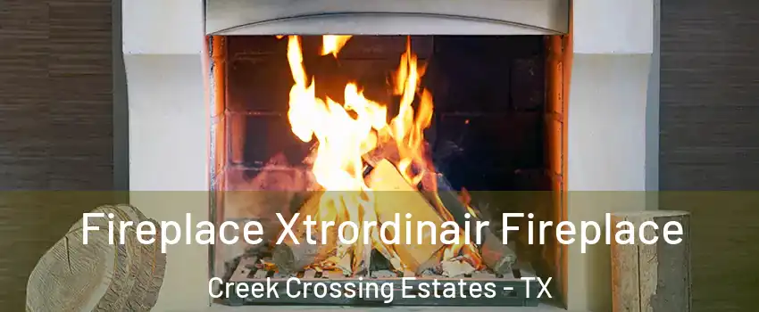 Fireplace Xtrordinair Fireplace Creek Crossing Estates - TX