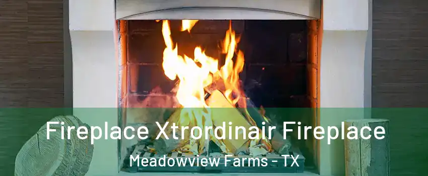 Fireplace Xtrordinair Fireplace Meadowview Farms - TX