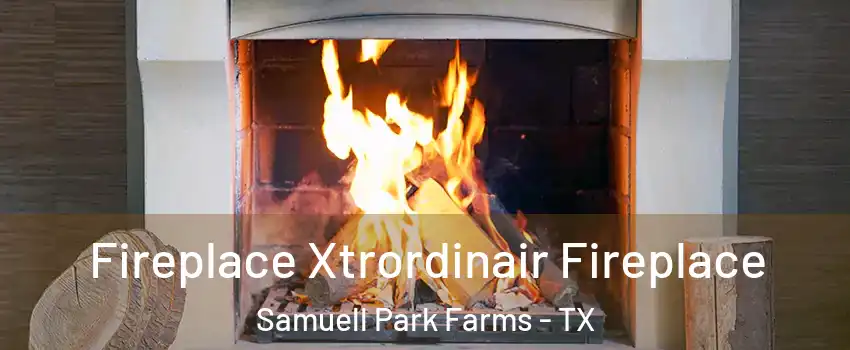 Fireplace Xtrordinair Fireplace Samuell Park Farms - TX