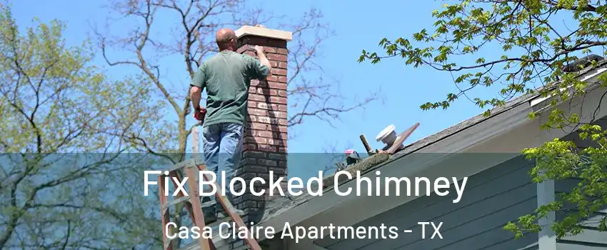Fix Blocked Chimney Casa Claire Apartments - TX