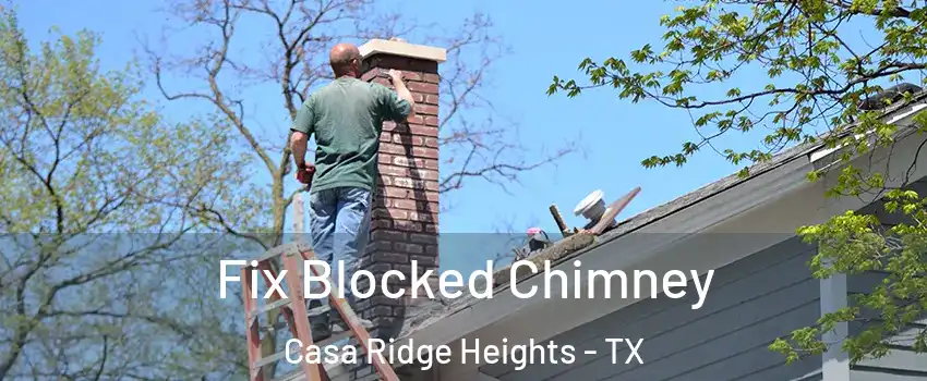 Fix Blocked Chimney Casa Ridge Heights - TX