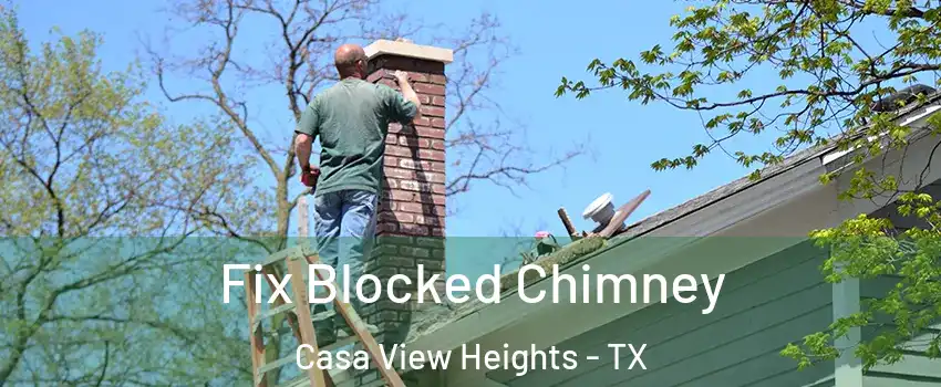 Fix Blocked Chimney Casa View Heights - TX