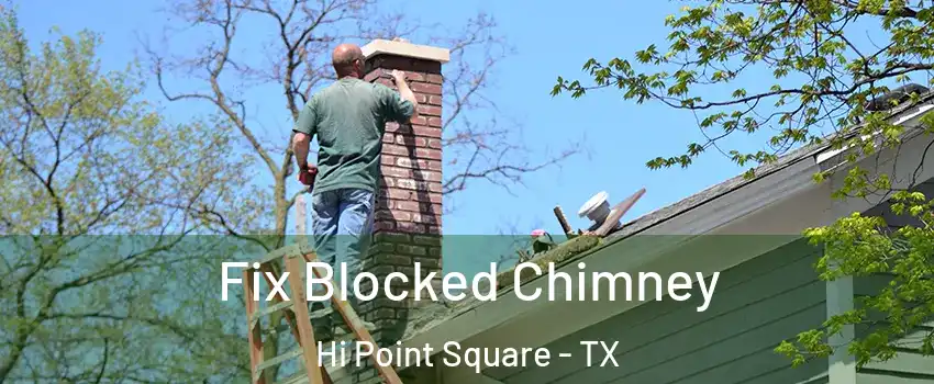 Fix Blocked Chimney Hi Point Square - TX