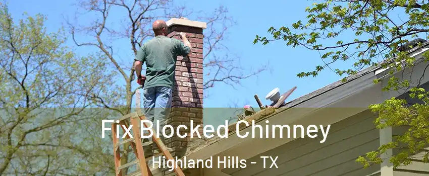Fix Blocked Chimney Highland Hills - TX