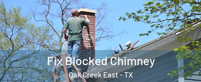 Fix Blocked Chimney Oak Creek East - TX