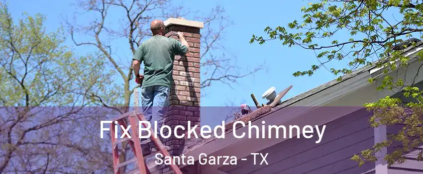 Fix Blocked Chimney Santa Garza - TX