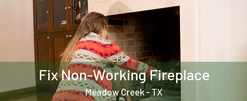Fix Non-Working Fireplace Meadow Creek - TX