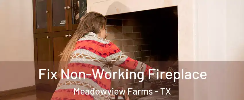 Fix Non-Working Fireplace Meadowview Farms - TX