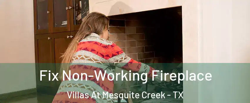Fix Non-Working Fireplace Villas At Mesquite Creek - TX