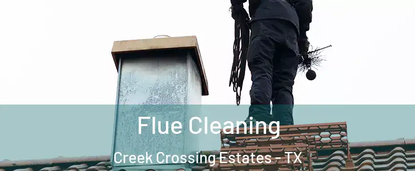 Flue Cleaning Creek Crossing Estates - TX