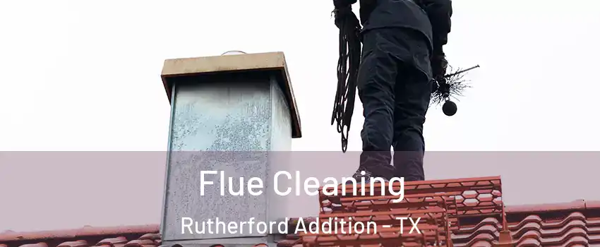 Flue Cleaning Rutherford Addition - TX