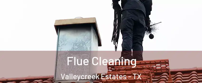 Flue Cleaning Valleycreek Estates - TX