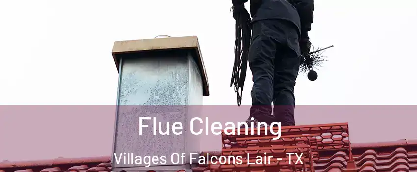 Flue Cleaning Villages Of Falcons Lair - TX