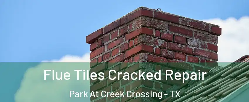 Flue Tiles Cracked Repair Park At Creek Crossing - TX