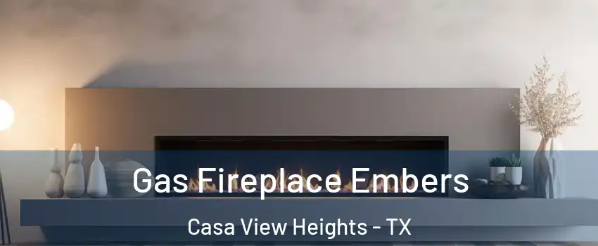 Gas Fireplace Embers Casa View Heights - TX
