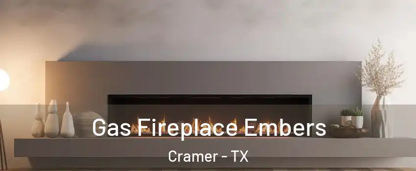Gas Fireplace Embers Cramer - TX