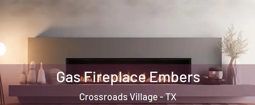 Gas Fireplace Embers Crossroads Village - TX