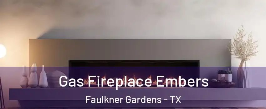 Gas Fireplace Embers Faulkner Gardens - TX