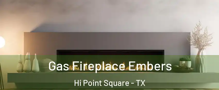 Gas Fireplace Embers Hi Point Square - TX