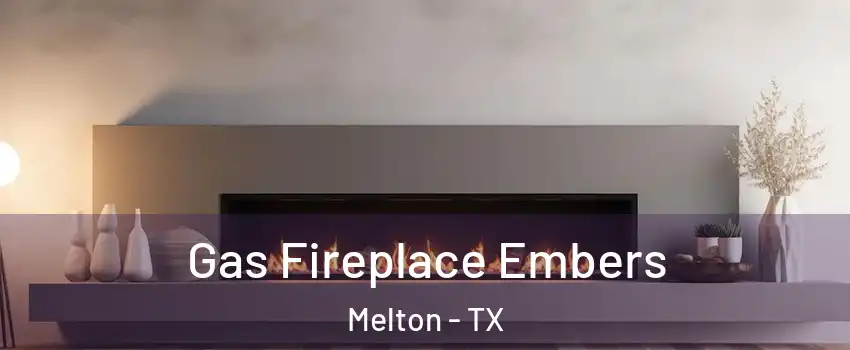 Gas Fireplace Embers Melton - TX