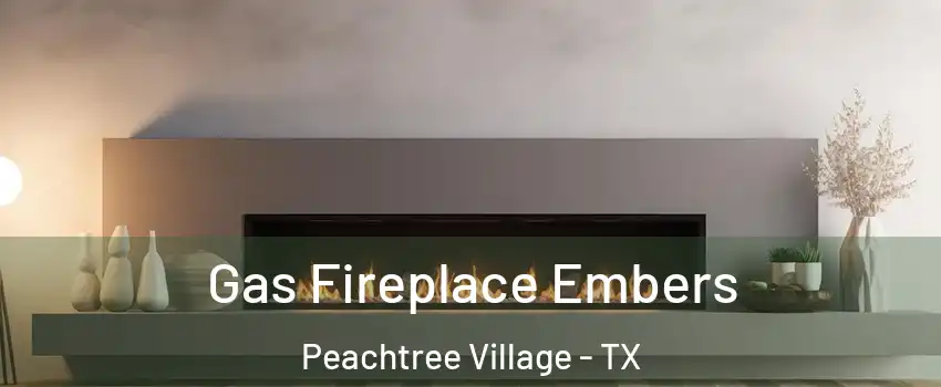 Gas Fireplace Embers Peachtree Village - TX