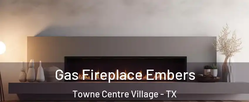 Gas Fireplace Embers Towne Centre Village - TX