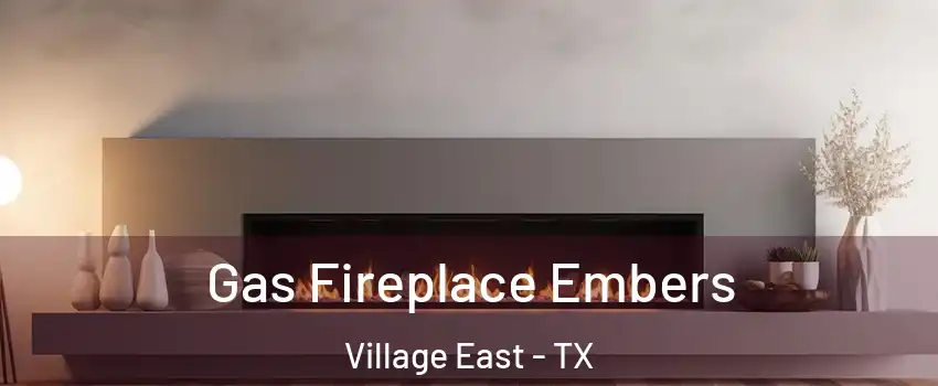 Gas Fireplace Embers Village East - TX