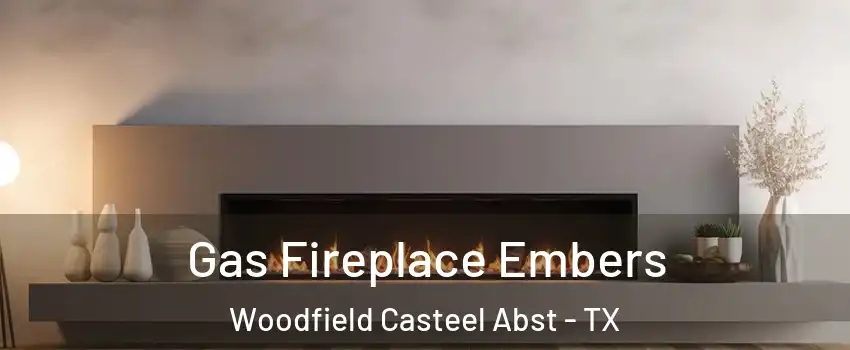 Gas Fireplace Embers Woodfield Casteel Abst - TX
