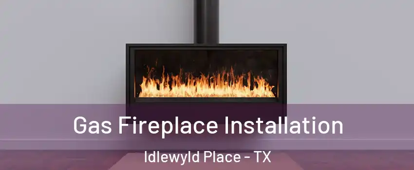 Gas Fireplace Installation Idlewyld Place - TX