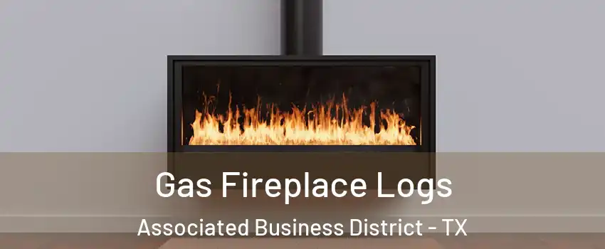 Gas Fireplace Logs Associated Business District - TX