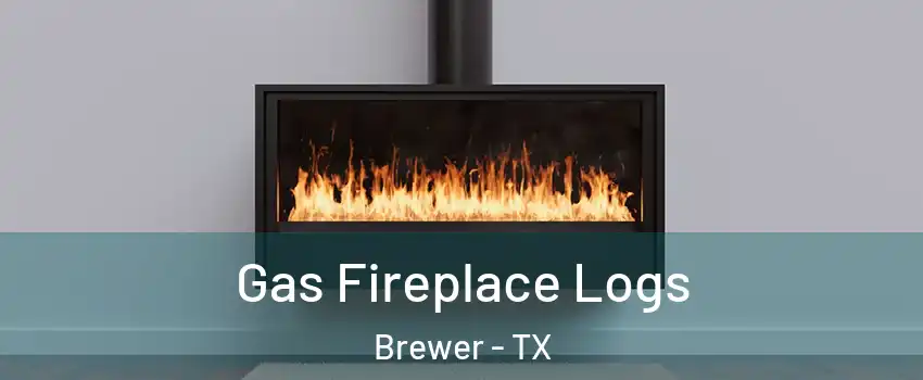 Gas Fireplace Logs Brewer - TX