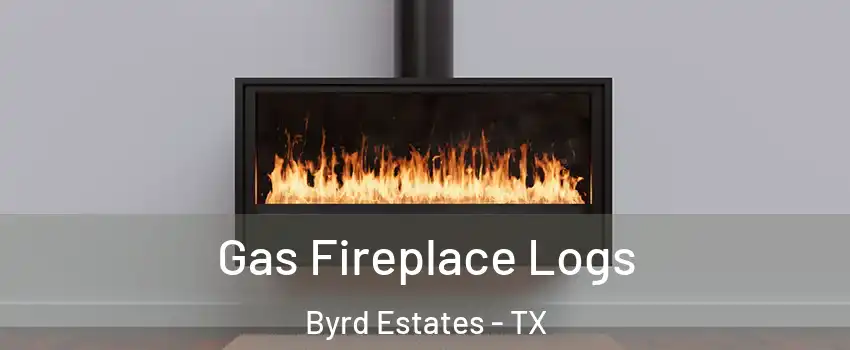 Gas Fireplace Logs Byrd Estates - TX