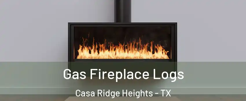 Gas Fireplace Logs Casa Ridge Heights - TX