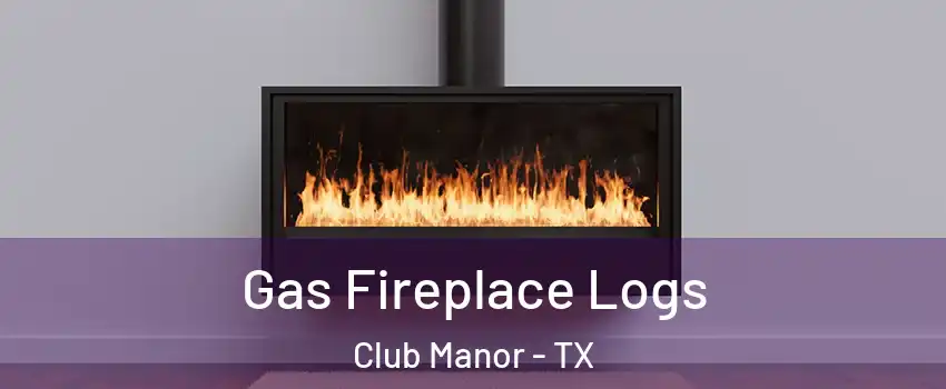 Gas Fireplace Logs Club Manor - TX