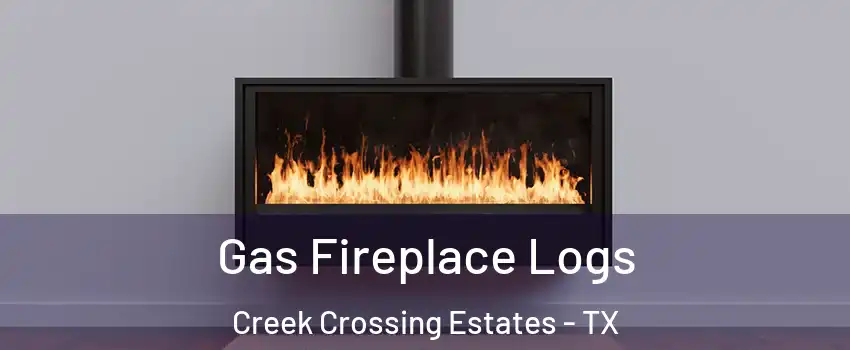 Gas Fireplace Logs Creek Crossing Estates - TX