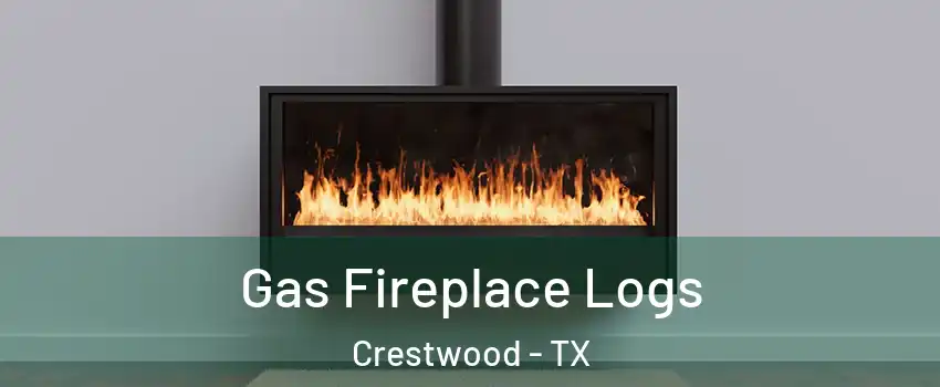 Gas Fireplace Logs Crestwood - TX