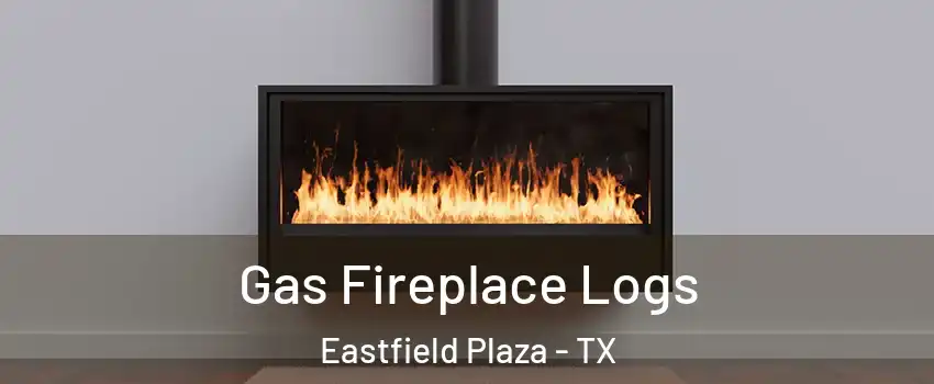 Gas Fireplace Logs Eastfield Plaza - TX