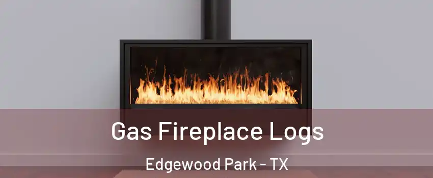 Gas Fireplace Logs Edgewood Park - TX