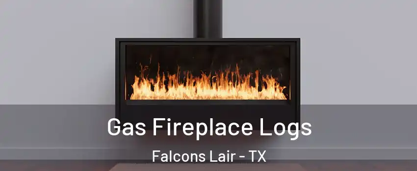 Gas Fireplace Logs Falcons Lair - TX