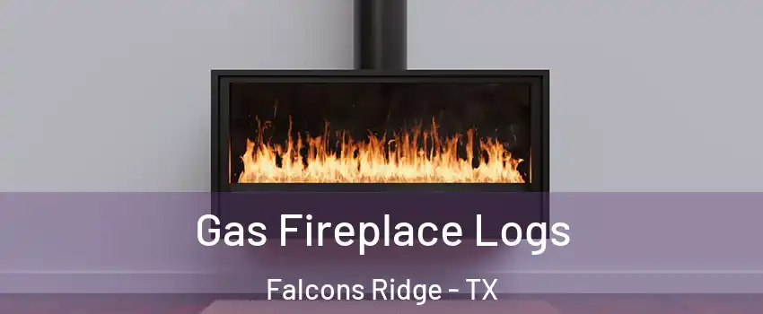 Gas Fireplace Logs Falcons Ridge - TX