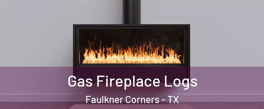 Gas Fireplace Logs Faulkner Corners - TX