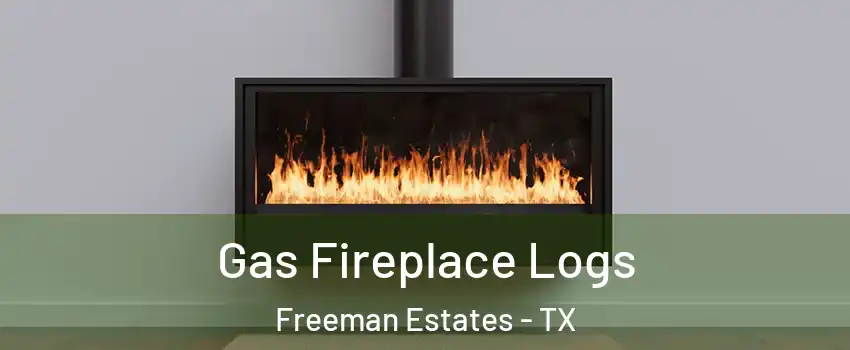 Gas Fireplace Logs Freeman Estates - TX