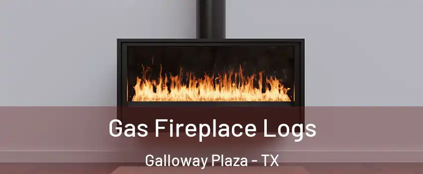 Gas Fireplace Logs Galloway Plaza - TX