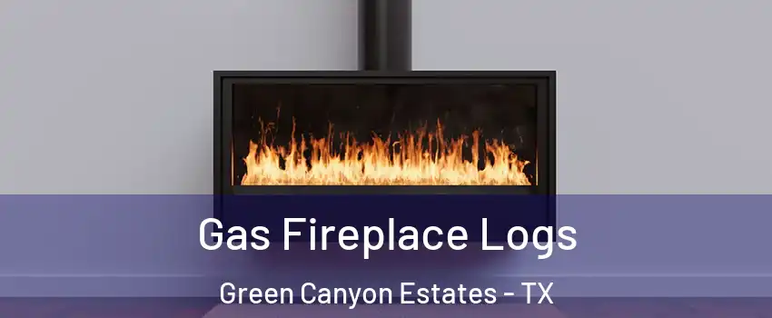 Gas Fireplace Logs Green Canyon Estates - TX