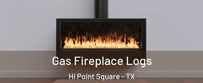 Gas Fireplace Logs Hi Point Square - TX