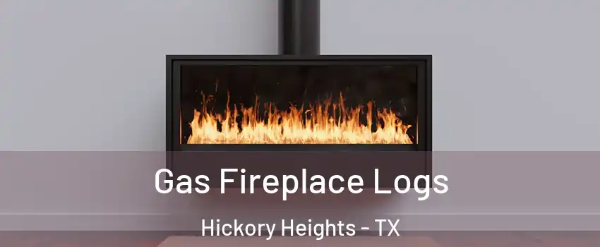 Gas Fireplace Logs Hickory Heights - TX